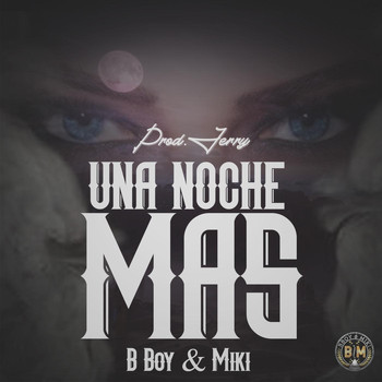B Boy y Miki - Una Noche Mas