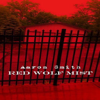 Aaron Smith - Red Wolf Mist