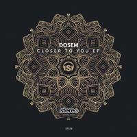 Dosem - Closer to You