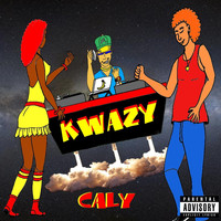 Caly - Kwazy (Explicit)