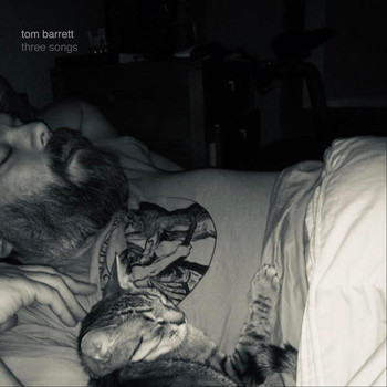 Tom Barrett - Three Songs