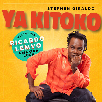 Stephen Giraldo - Ya Kitoko (feat. Ricardo Lemvo & Makina Loca)