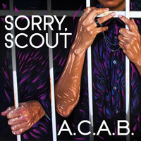 Sorry, Scout - A.C.A.B.