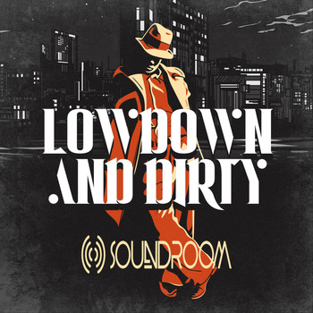 Soundroom - Lowdown and Dirty