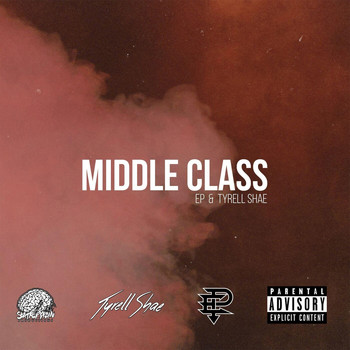 EP - Middle Class (feat. Tyrell Shae) (Explicit)