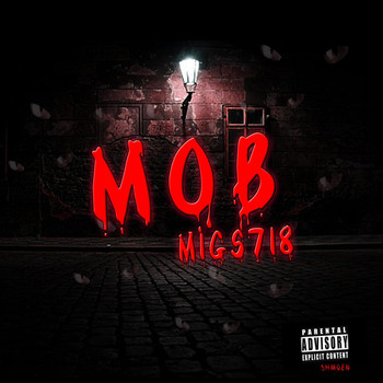 Migs718 - Mob (Explicit)