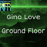 Gino Love - Ground Floor