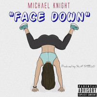 Michael Knight - Face Down (Explicit)