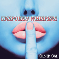 Cluster One - Unspoken Whispers