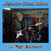 Alejandro Balboa - La Vieja Enmienda