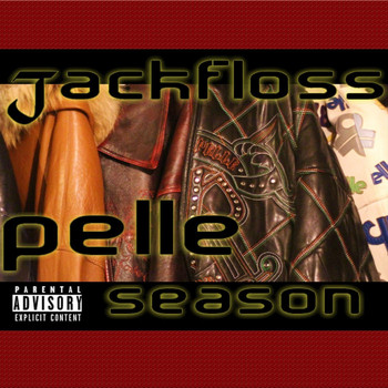 Jackfloss - Pelle Season (Explicit)