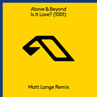 Above & Beyond - Is It Love? (1001) [Matt Lange Remix]