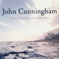 John Cunningham - From North East to Little Hope