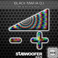 Black Mafia DJ - After Lysergic