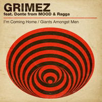 Grimez - I'm Coming Home / Giants Amongst Men (feat. Donte & Ragga) (Explicit)