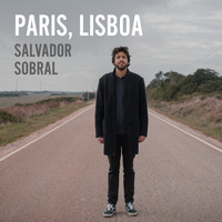 Salvador Sobral - Paris, Lisboa (Explicit)