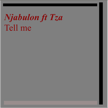 Njabulon featuring Tza - Tell Me