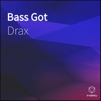Drax - Bass Got