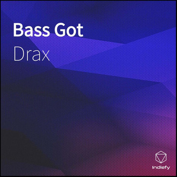 Drax - Bass Got