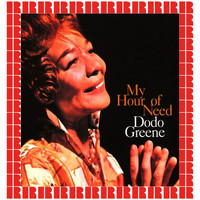 Dodo Greene - My Hour Of Need (Hd Remastered Edition)