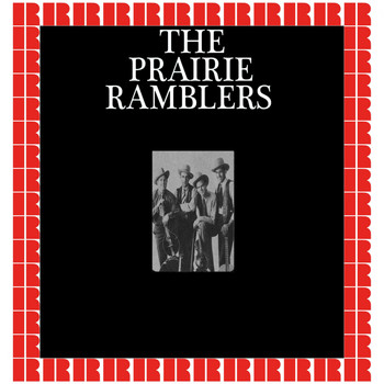 The PRAIRIE RAMBLERS - The Prairie Ramblers (Hd Remastered Edition)