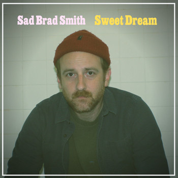 Sad Brad Smith - Sweet Dream