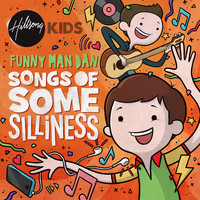 Hillsong Kids and Funny Man Dan - Songs Of Some Silliness