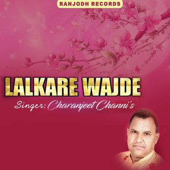 Charanjeet Channi - Lalkare Wajde