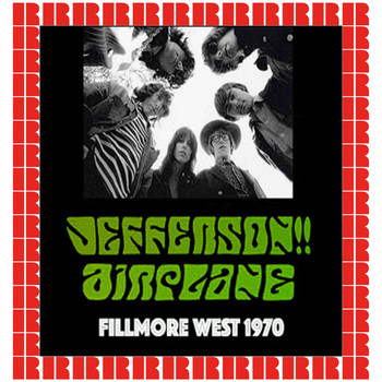 Jefferson Airplane - Fillmore West, San Francisco, Ca. October 4th, 1970 (Hd Remastered Edition)
