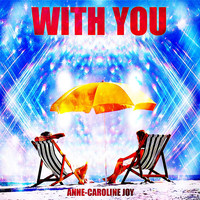 Anne-Caroline Joy - With You