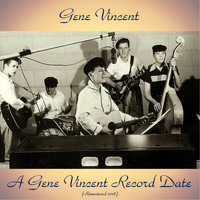 Gene Vincent - A Gene Vincent Record Date (Remastered 2018)