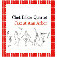 Chet Baker Quartet - Jazz At Ann Arbor (Expanded Edition) (Hd Remastered Edition)