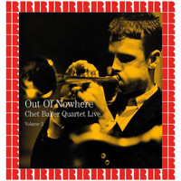 Chet Baker Quartet - Live Volume 2 - Out Of Nowhere (Hd Remastered Edition)