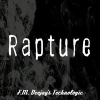 F.M. Deejay's Technologic - Rapture