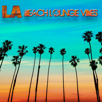 Various Artists - LA Beach Lounge Vibes
