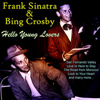 Frank Sinatra, Bing Crosby - Hello Young Lovers