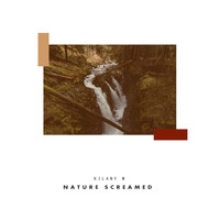 Kilany M - Nature Screamed