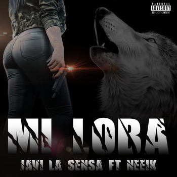 Javi La Sensa featuring Neeik - Mi Loba (Explicit)