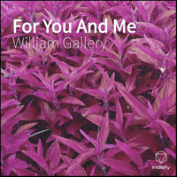 William Gallery - For You And Me