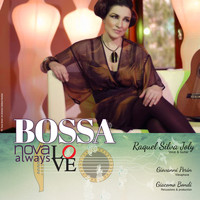 Raquel Silva Joly - Bossanova Love Always: 12 Great Brazilian Classical Songs