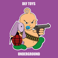 Def Toys - Underground (Explicit)