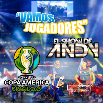 El Show De Andy - Vamos Jugadores (Conmebol Copa América Brasil 2019)