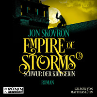Jon Skovron - Schwur der Kriegerin - Empire of Storms, Band 3 (ungekürzt)