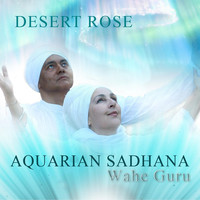 Desert Rose - Aquarian Sadhana - Wahe Guru