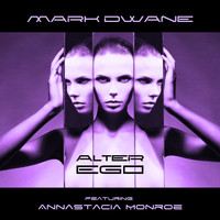 Mark Dwane - Alter Ego (feat. Annastacia Monroe)