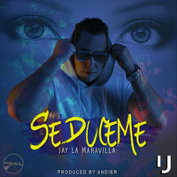 Jay la Maravilla - Sedúceme