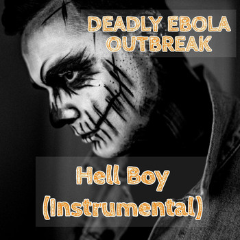 Deadly Ebola Outbreak - Hell Boy (Instrumental)