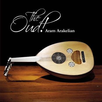 Aram Arakelian - The Oud!