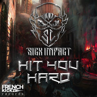 Sick Impact - Hit You Hard (Explicit)