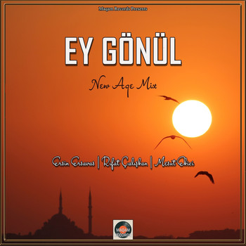 Ersin Ersavas, Rıfat Çalışkan and Mesut Ekici - Ey Gönül (New Age Mix)